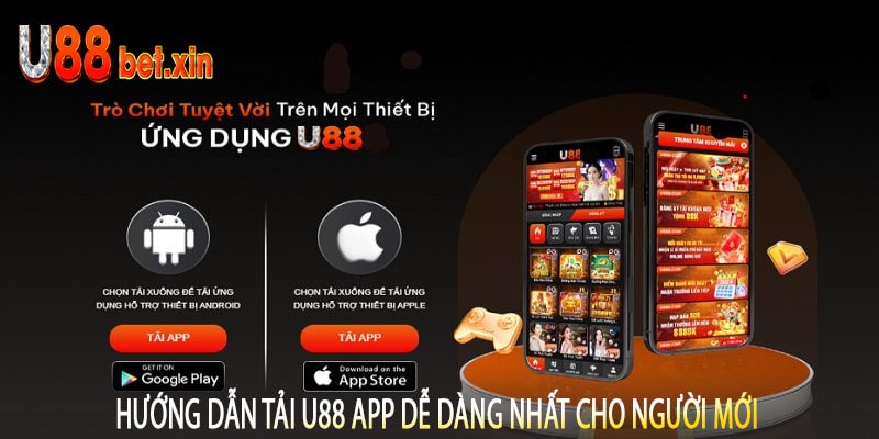 Hướng Dẫn Tải U88 App Dễ Dàng Nhất Cho Người Mới